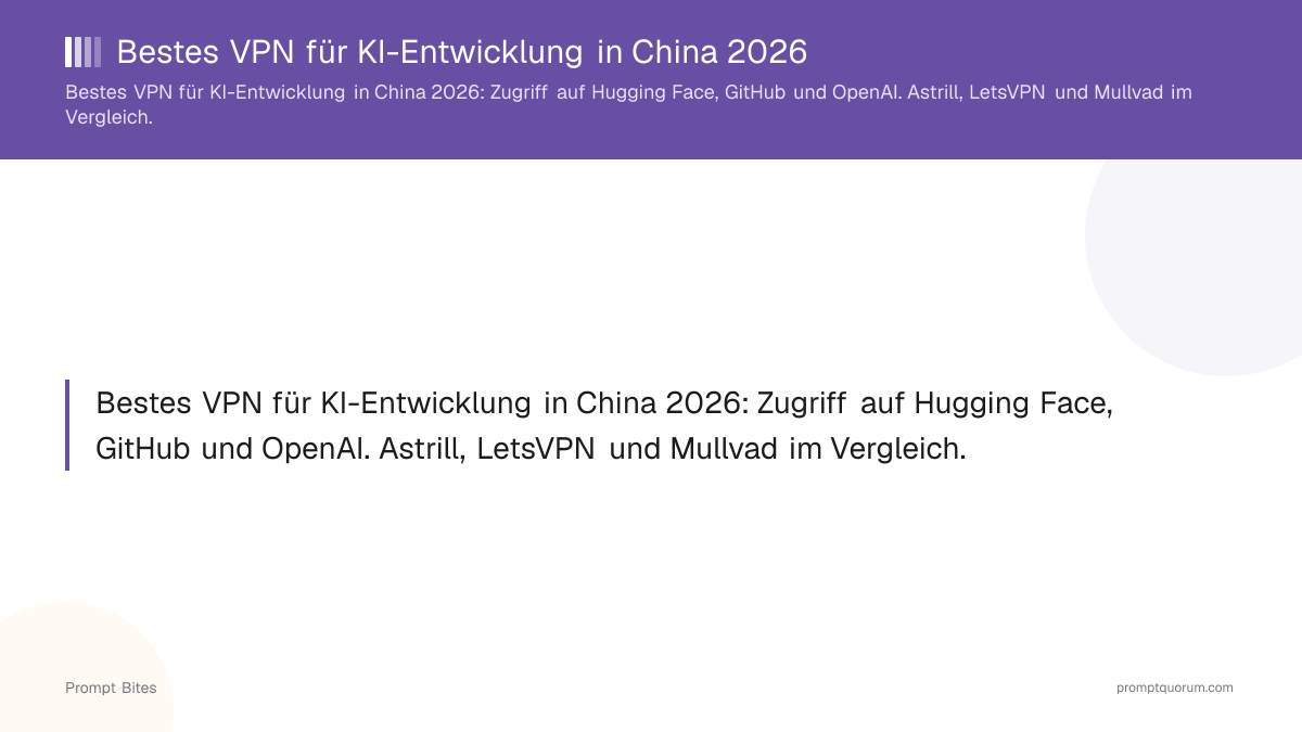 Bestes VPN für KI-Entwicklung in China 2026