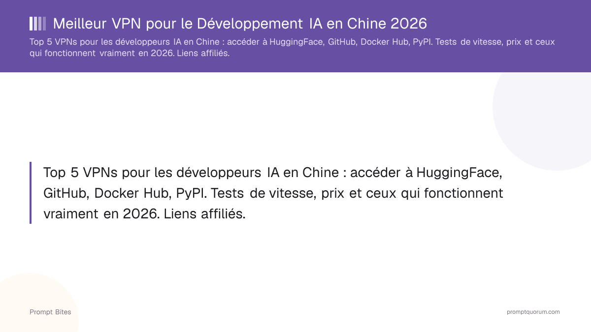 Meilleur VPN pour le Développement IA en Chine 2026