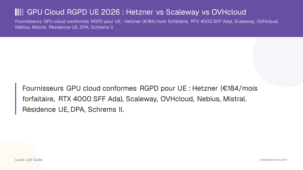 GPU Cloud RGPD UE 2026 : Hetzner vs Scaleway vs OVHcloud (Testé juillet 2026)