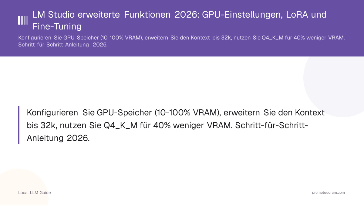 LM Studio erweiterte Funktionen 2026: GPU-Einstellungen, LoRA und Fine-Tuning