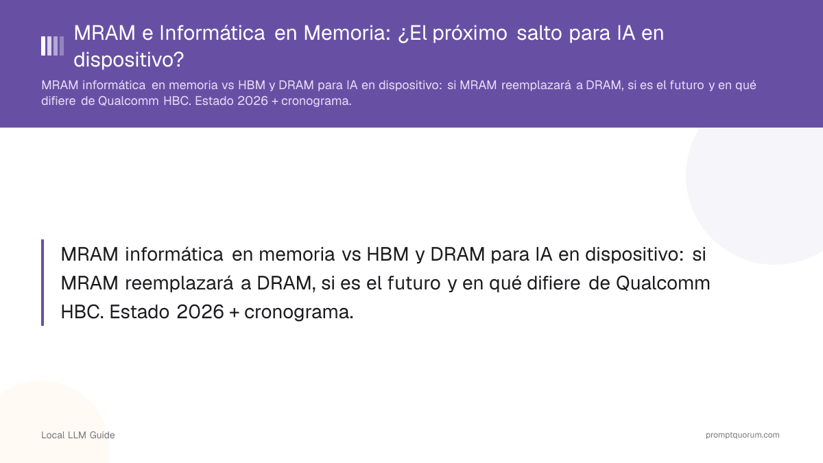 MRAM e Informática en Memoria: ¿El próximo salto para IA en dispositivo?