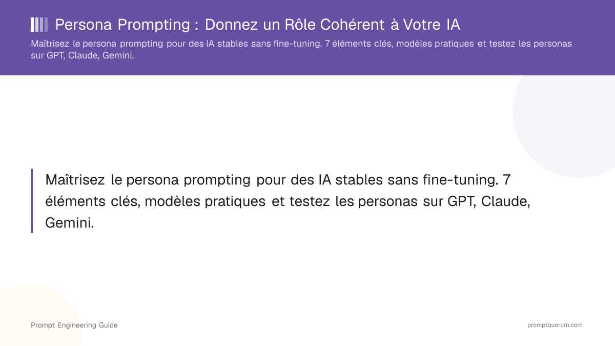 Persona Prompting : Donnez un Rôle Cohérent à Votre IA