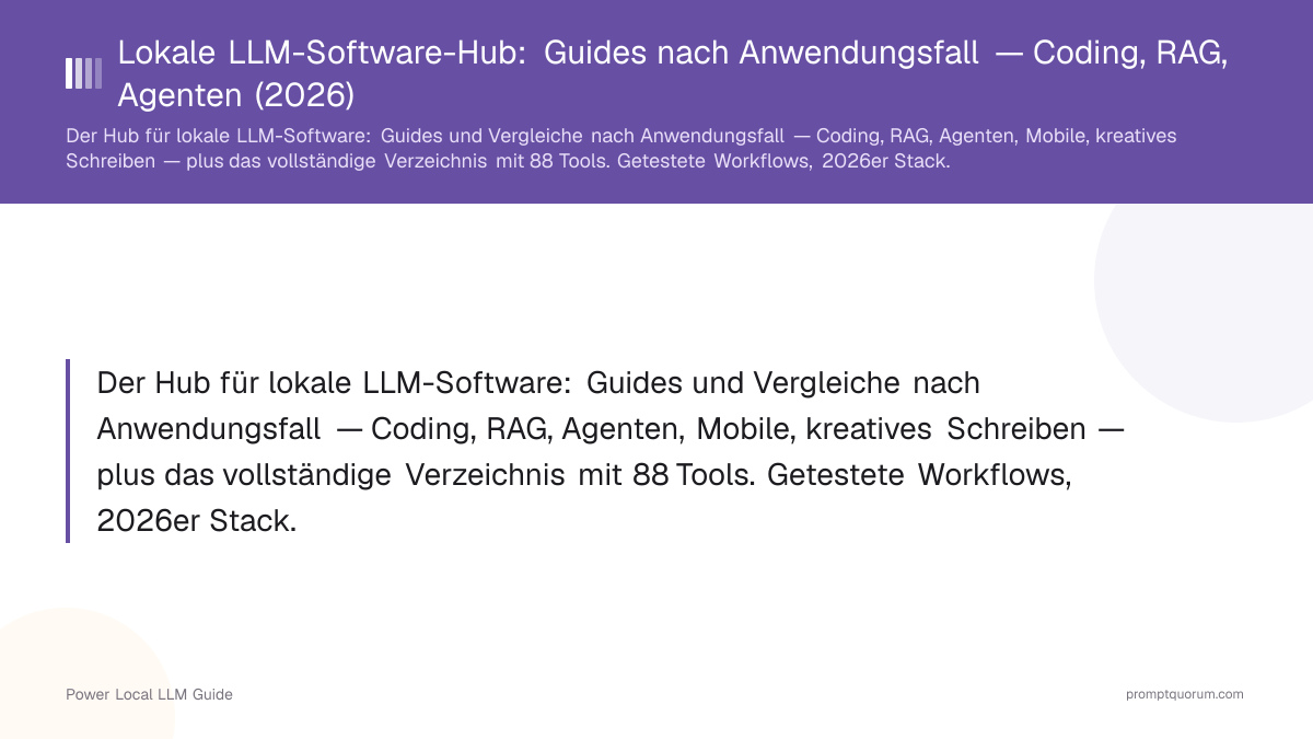Lokale LLM-Software — Guides und Vergleiche nach Anwendungsfall