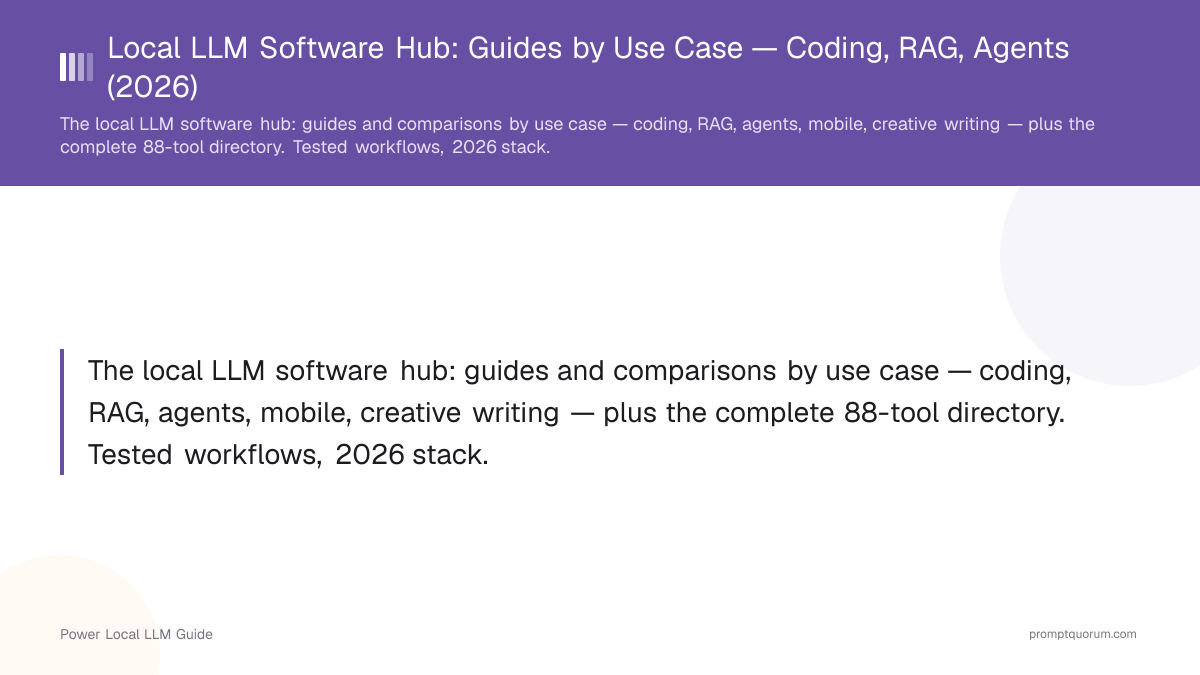 Local LLM Software — Guides & Comparisons by Use Case