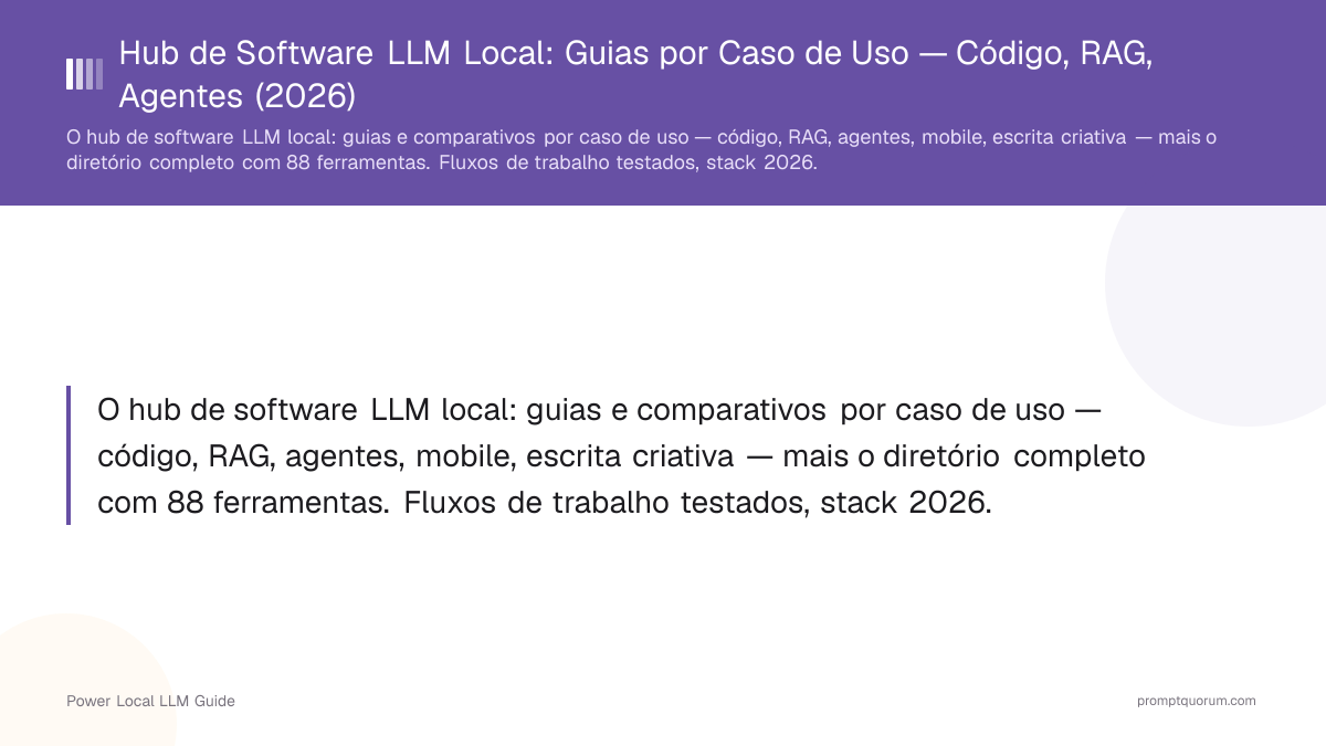 Software LLM Local — Guias e Comparativos por Caso de Uso