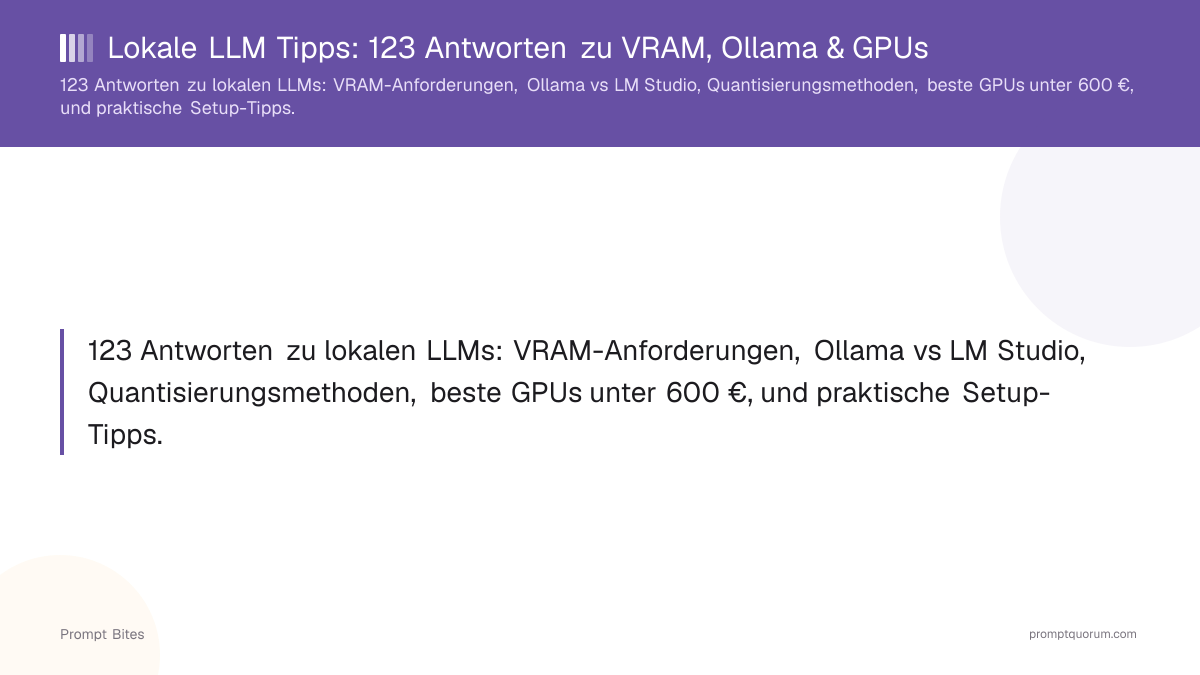 Schnelle Antworten zu lokalen LLM-Fragen