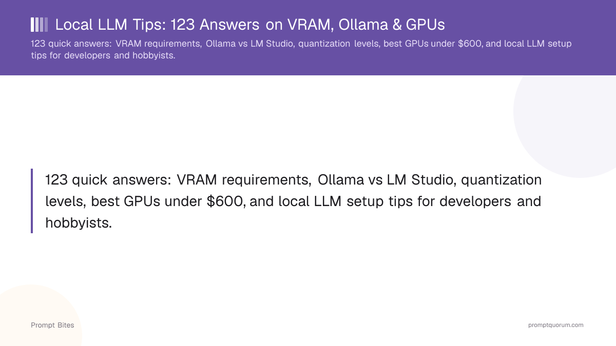Quick Answers to Local LLM Questions