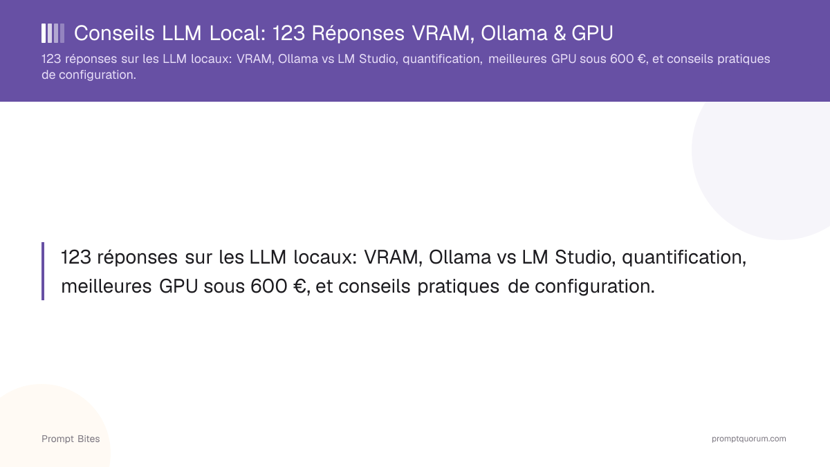 Réponses rapides aux questions sur les LLM locaux