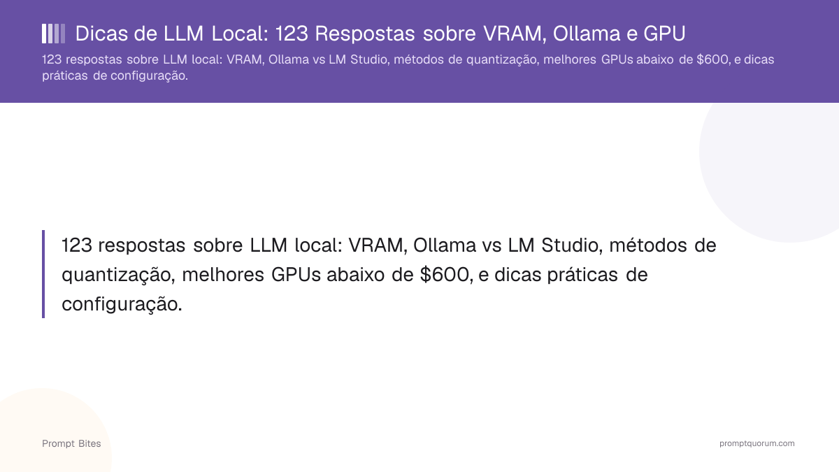Respostas rápidas para perguntas sobre LLMs locais