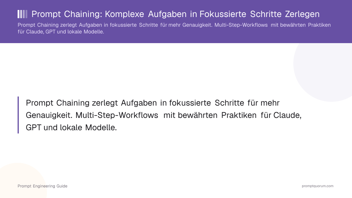 Prompt Chaining: Komplexe Aufgaben in Fokussierte Schritte Zerlegen