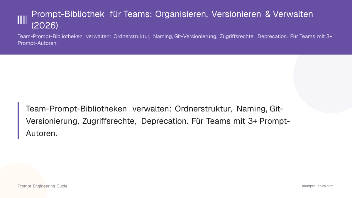 Prompt-Bibliothek für Teams: Organisieren, Versionieren & Verwalten (2026)