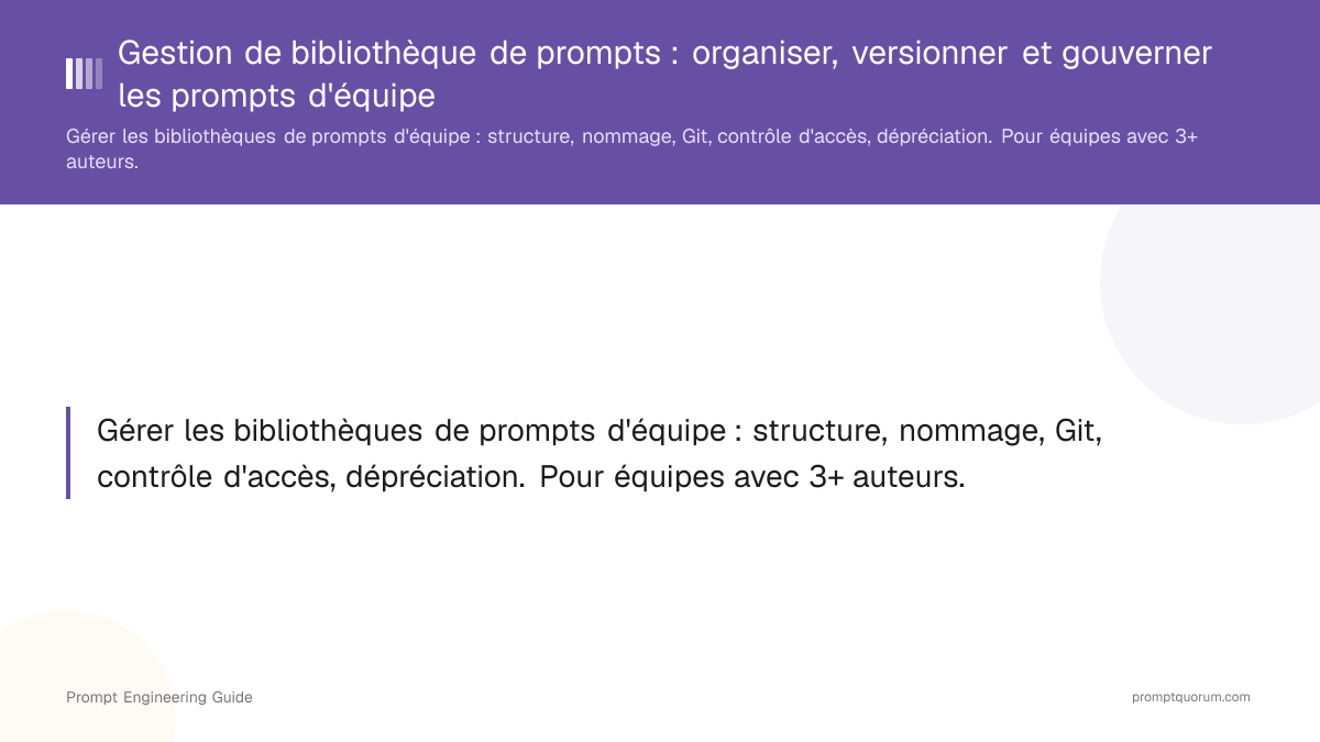 Gestion de bibliothèque de prompts : organiser, versionner et gouverner les prompts d'équipe
