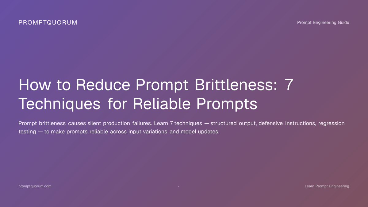 How to Reduce Prompt Brittleness: 7 Techniques