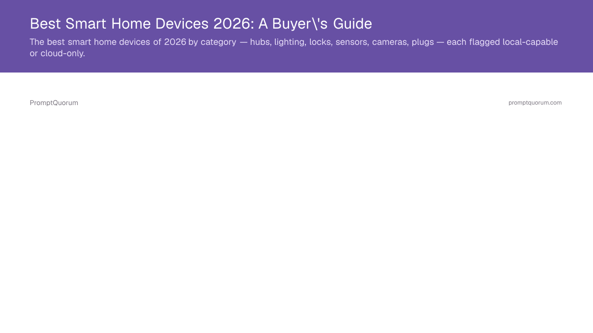 Best Smart Home Devices 2026: The Local-First Buying Guide