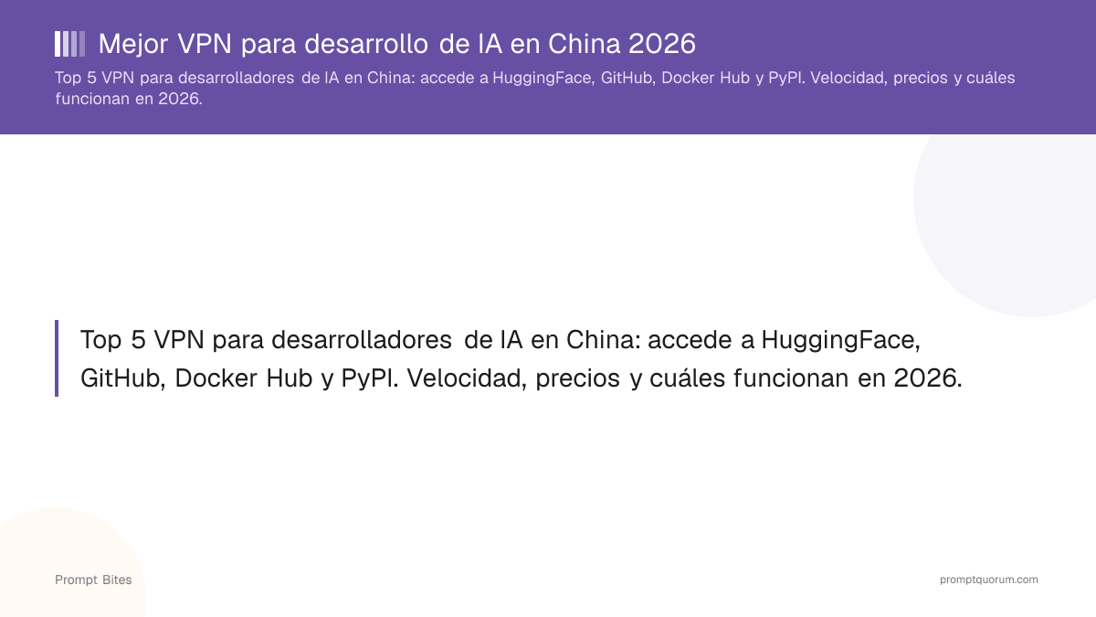 Mejor VPN para desarrollo de IA en China 2026