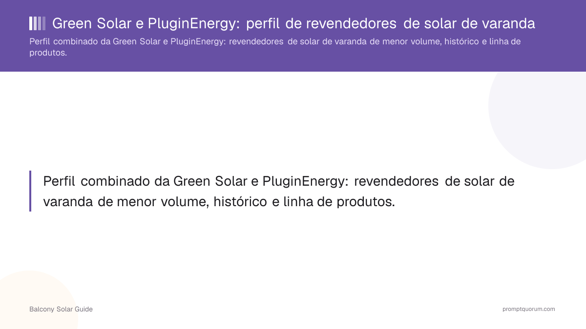 Green Solar e PluginEnergy: perfil de revendedores de solar de varanda