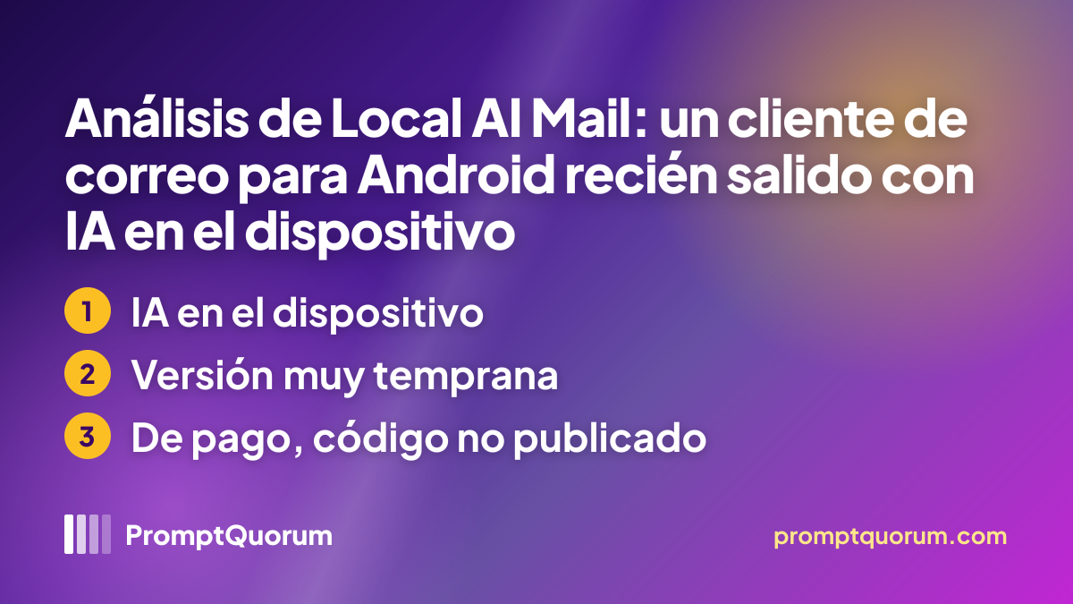 Análisis de Local AI Mail: un cliente de correo para Android recién salido con IA en el dispositivo