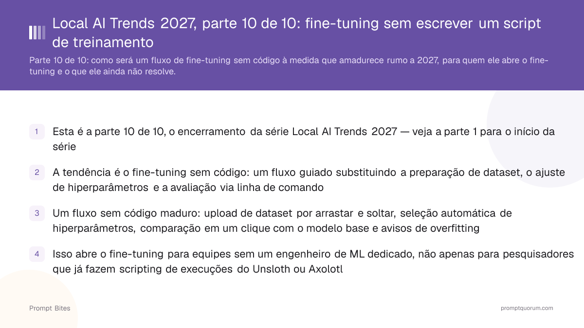 Local AI Trends 2027, parte 10 de 10: fine-tuning sem escrever um script de treinamento