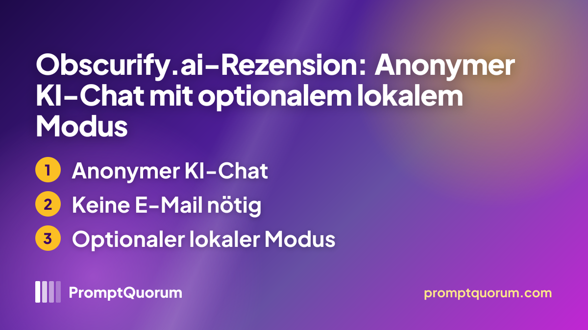Obscurify.ai-Rezension: Anonymer KI-Chat mit optionalem lokalem Modus