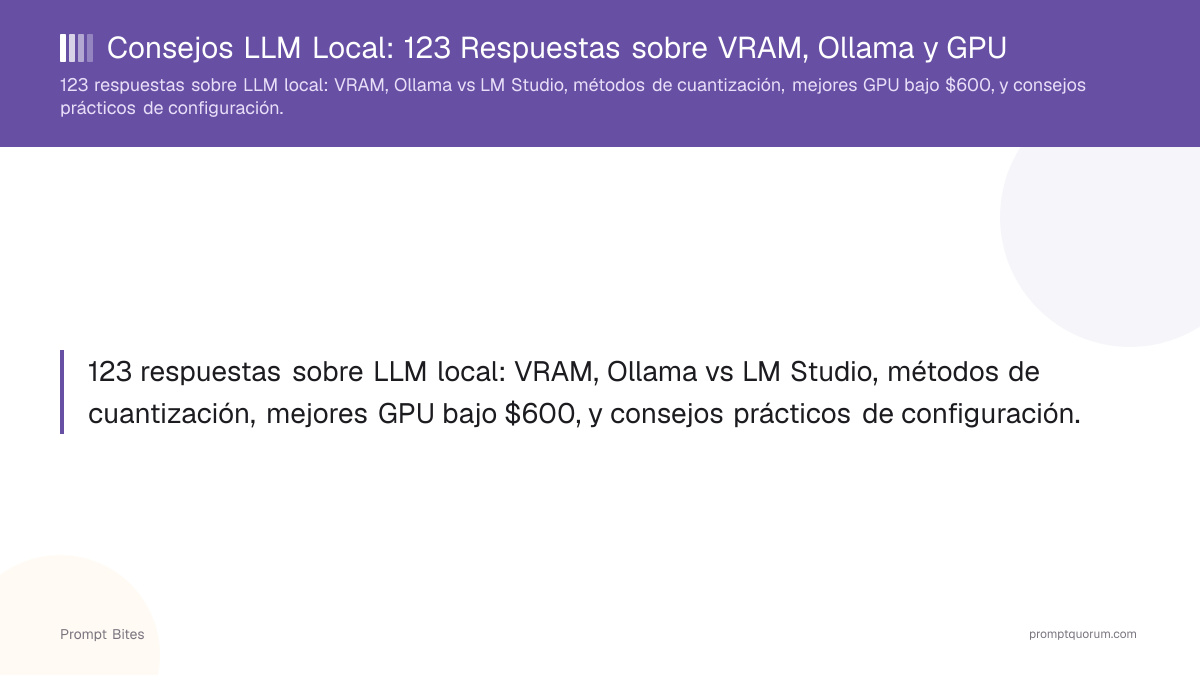 Respuestas rápidas a preguntas sobre LLM locales