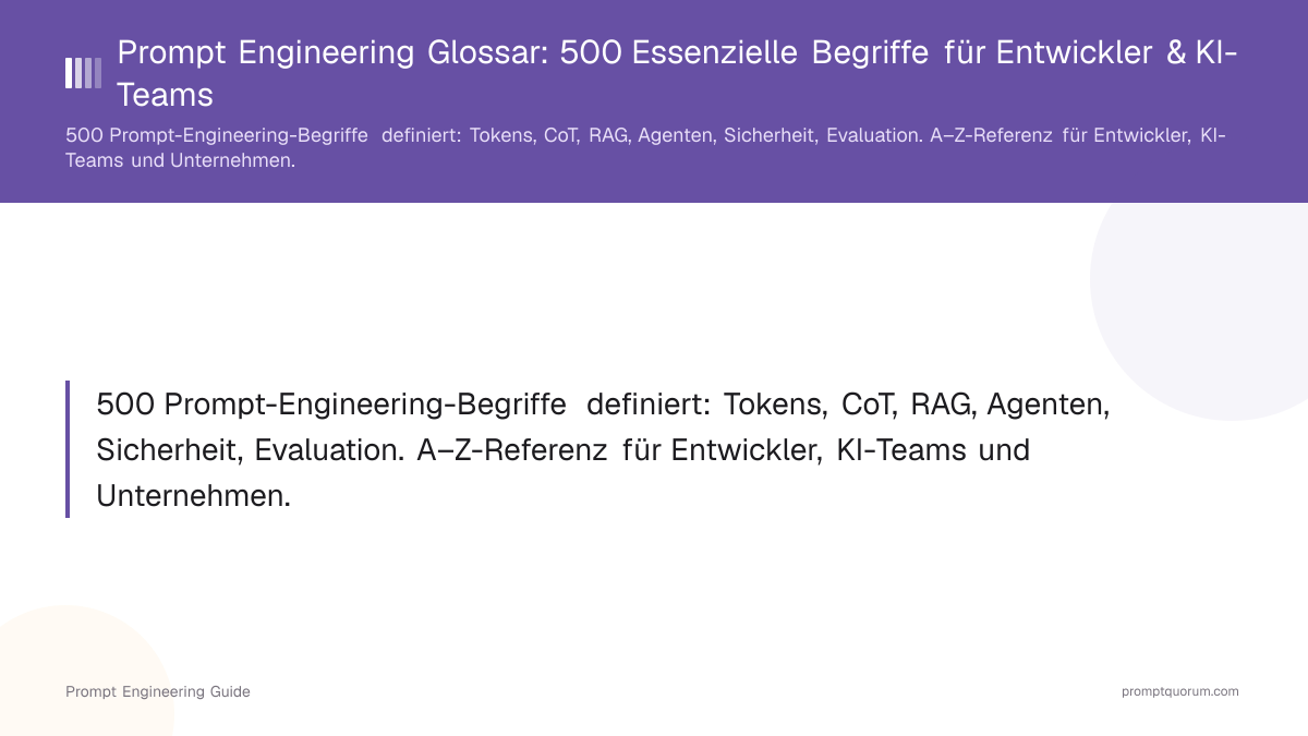 Prompt Engineering Glossar: 100+ Essenzielle Begriffe für Entwickler & KI-Teams