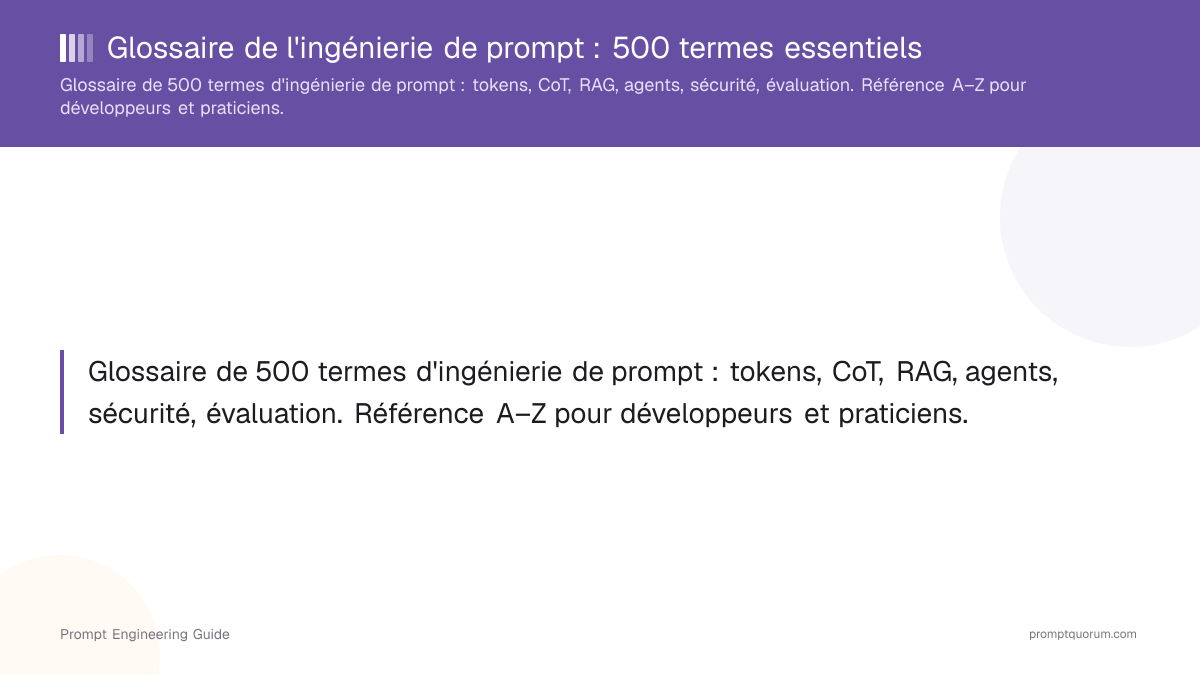 Glossaire de l'ingénierie de prompt : 500 termes essentiels