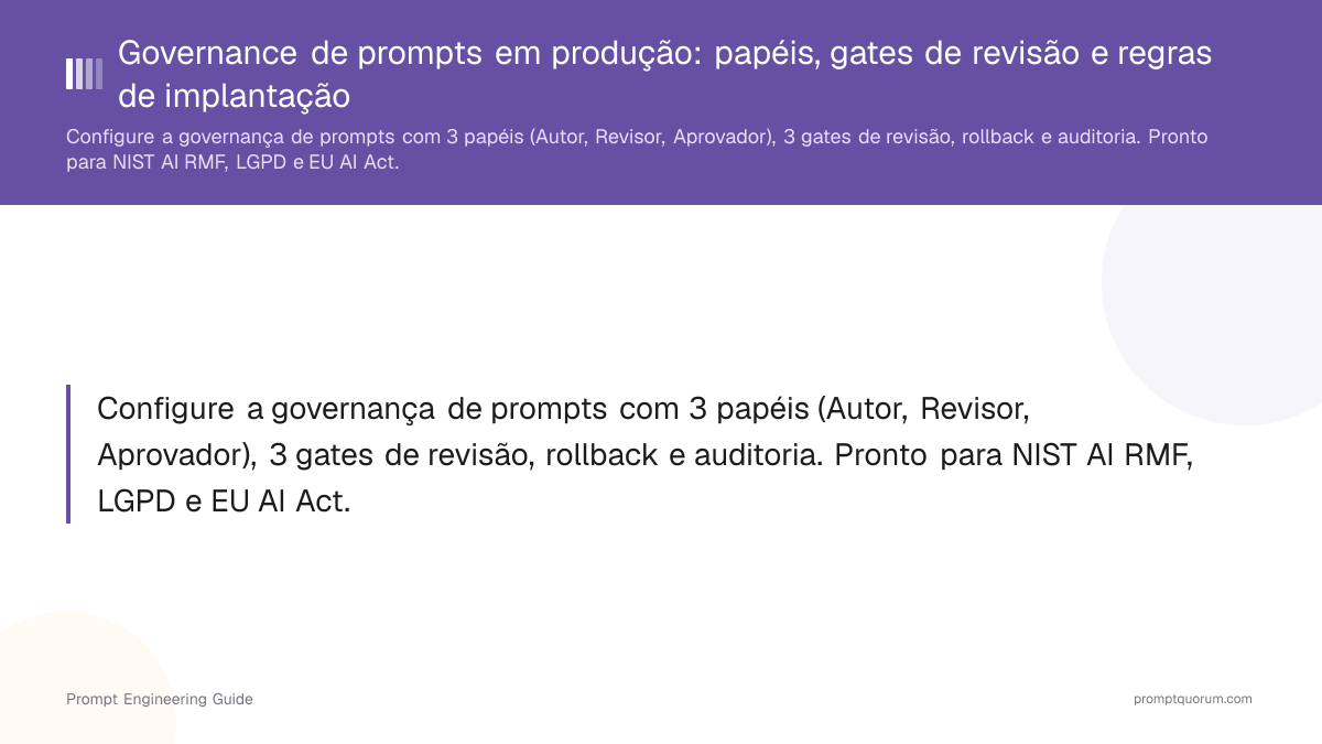 Governance de prompts em produção: papéis, gates de revisão e regras de implantação