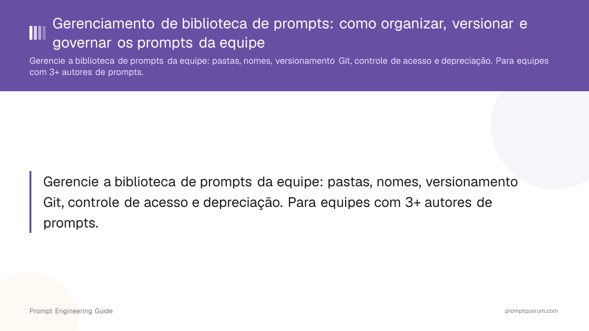 Gerenciamento de biblioteca de prompts: como organizar, versionar e governar os prompts da equipe