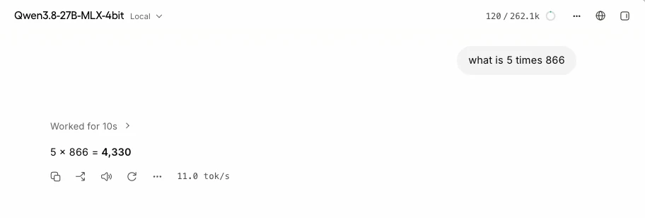 Unsloth chat with Qwen3.8-27B-MLX-4bit: 'what is 5 times 866' answered '5 x 866 = 4,330', worked for 10 s, 11.0 tok/s.