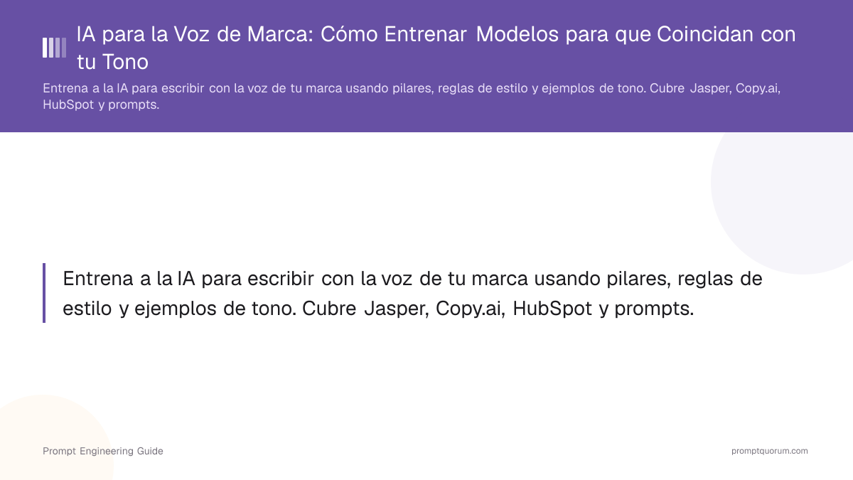 IA para la Voz de Marca: Cómo Entrenar Modelos para que Coincidan con tu Tono