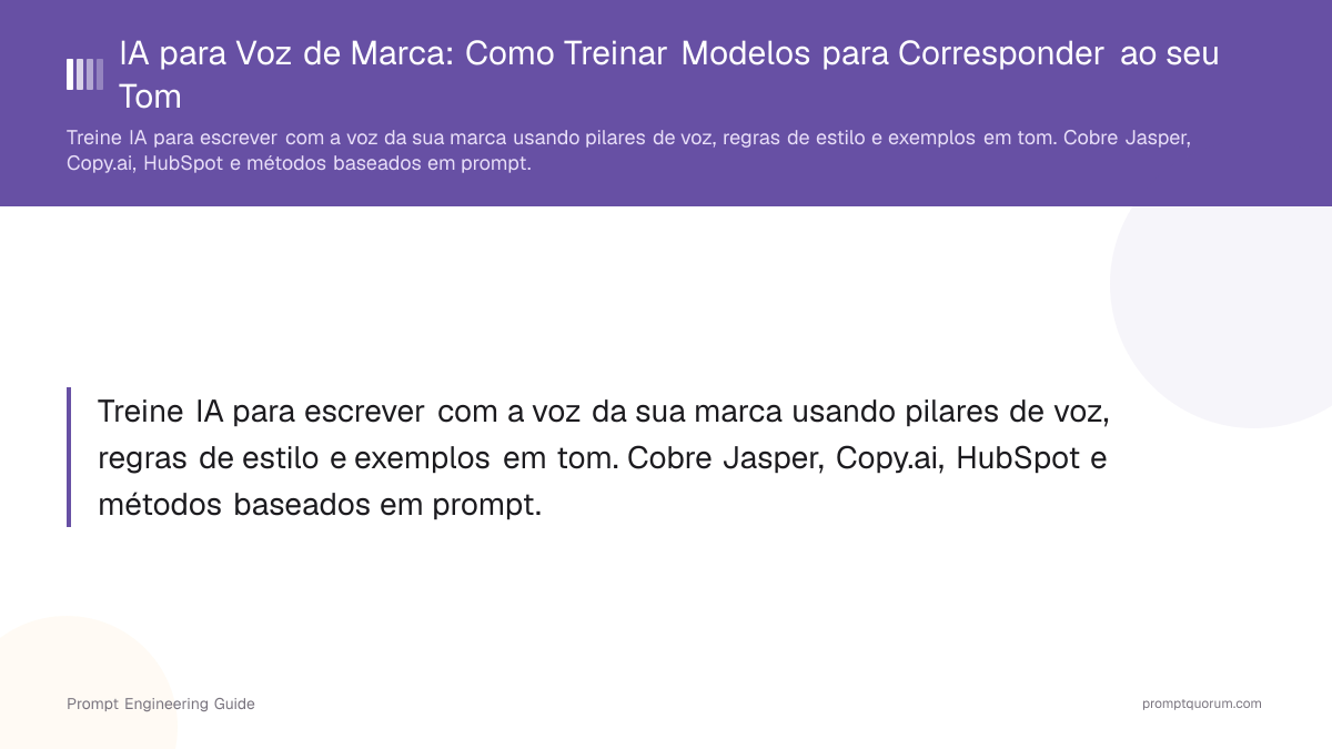 IA para Voz de Marca: Como Treinar Modelos para Corresponder ao seu Tom